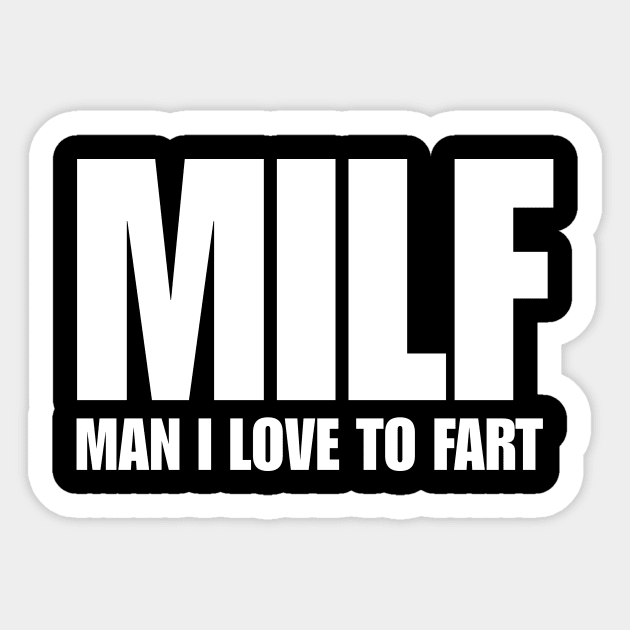 MAN I LOVE TO FART Sticker by TheCosmicTradingPost